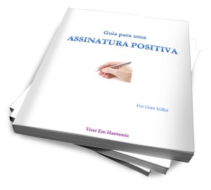 Guia para uma ASSINATURA POSITIVA - Por Dant Izallai